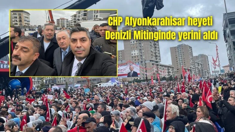 CHP Afyonkarahisar Denizli miting